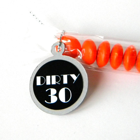 Dirty Thirty Birthday candy favors