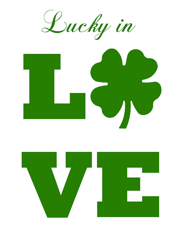 Lucky In Love Free Printable-Perfect For St. patrick's Day