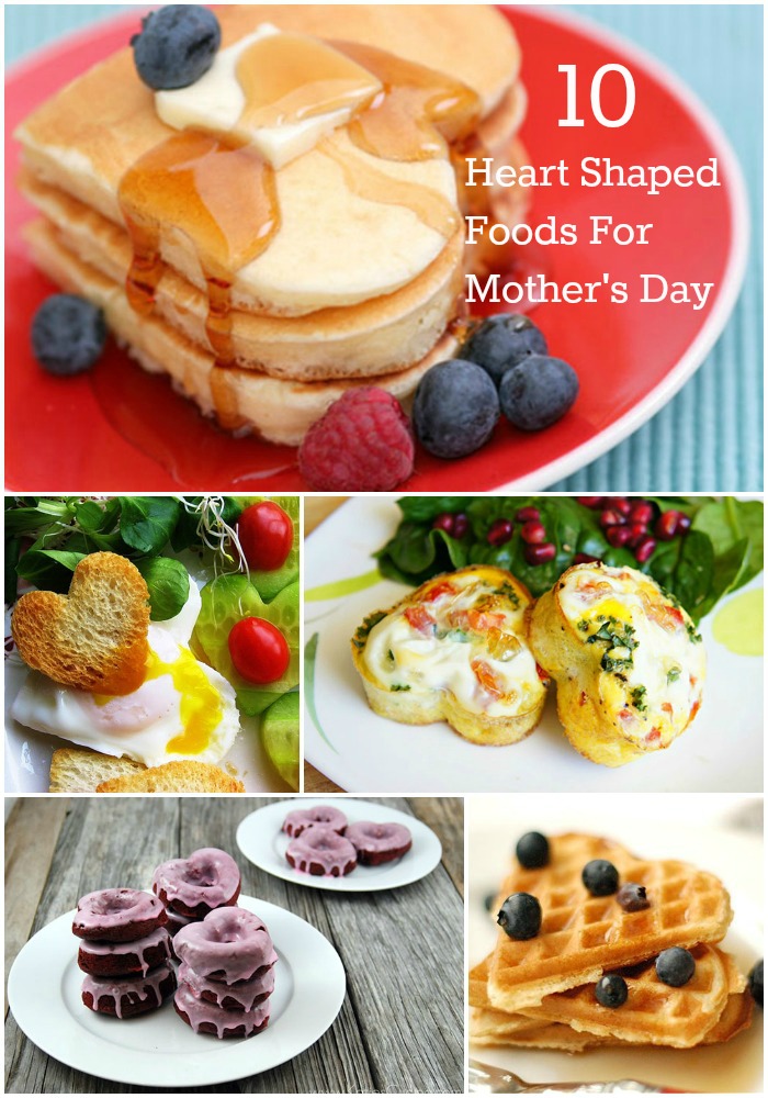 10 heart shaped foods for mother's day