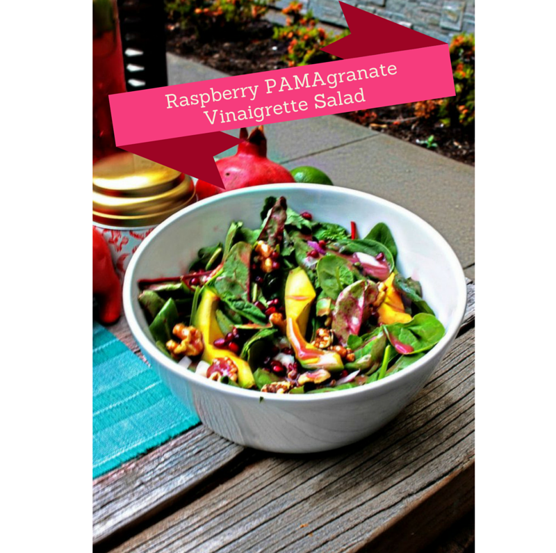 Raspberry PAMAgranate Vinaigrette Salad- B. Lovely Events