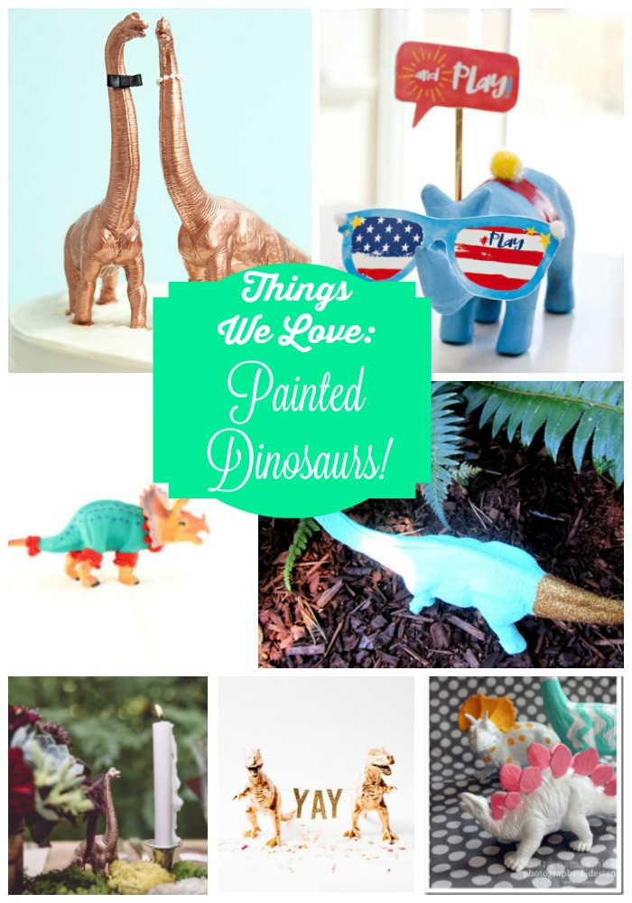 Things We LOVE Painted Dinosaurs! - B. Lovely Events